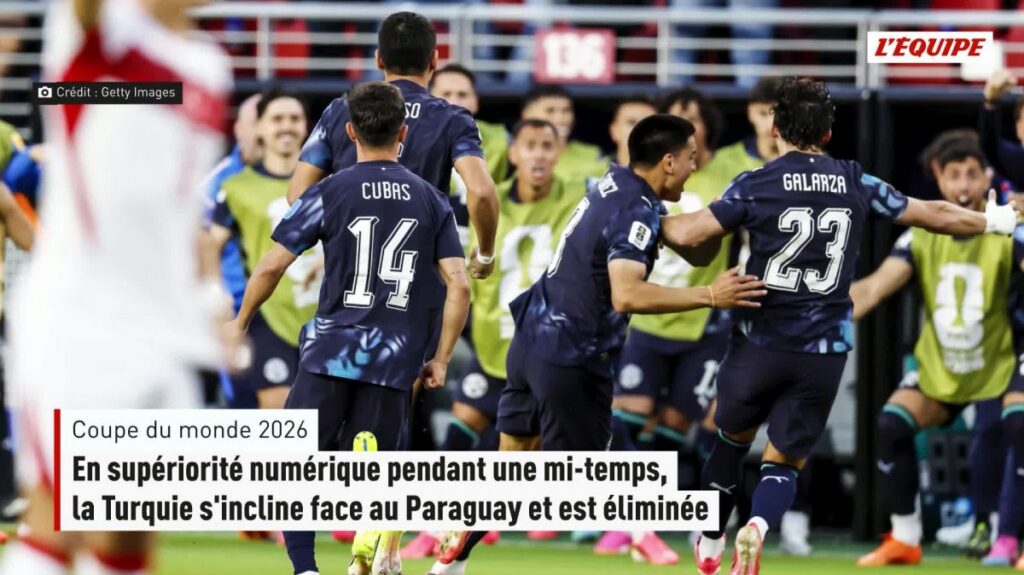 Turquie éliminée du mondial 2026 : défaite face au Paraguay malgré un avantage numérique
