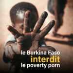 Interdiction du poverty porn au Burkina Faso : une mesure controversée sur la dignité
