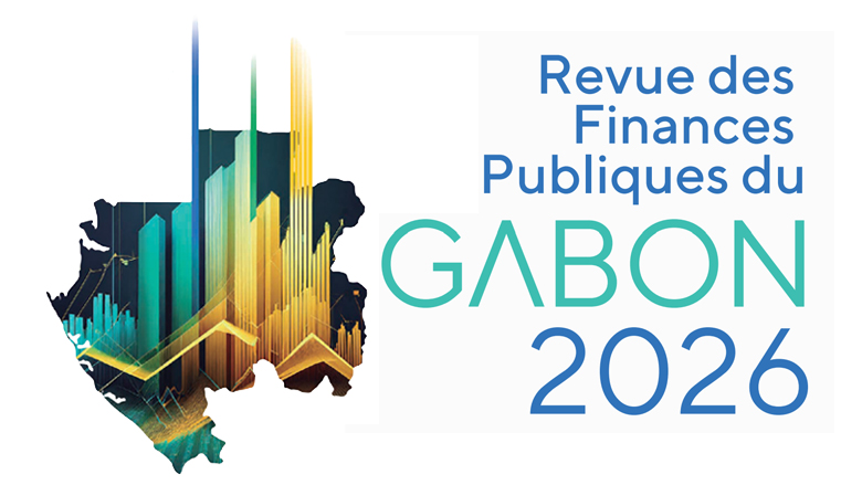 Revue des finances publiques 2026 : comment le Gabon peut-il optimiser son budget pour ses citoyens ?